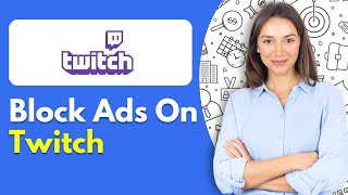 How To Block Ads On Twitch [upl. by Gross]