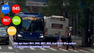 Mta nyc bus  B41 B45 B67 B93 And B103 Bus action  Livingston StreetHoyt Street [upl. by Sig]