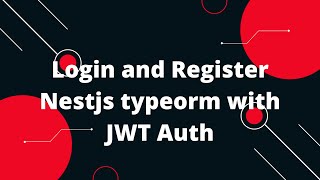 NestJS TypeORM and PostgreSQL 2 Login and Register Nestjs typeorm with JWT Auth [upl. by Lyndsie]