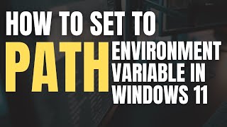 How to Set the PATH Variable in Windows 11 and Why You Should [upl. by Ahsirkal205]