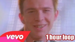 Rick Astley  Never Gonna Give You Up Official Music Video 1 hour loop [upl. by Panchito]