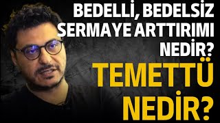 Bedellibedelsiz sermaye arttırımı nedir Temettü nedir [upl. by Arad]