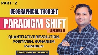 Perspective in Geography Part 2  Paradigm Shift L 9  UGC NET JRF 2022  Geography with Ankit [upl. by Idnyc]