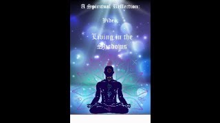 A Spiritual Video Living in the Shadows [upl. by Amsab]