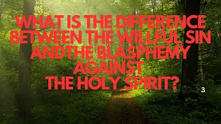 What is the difference between the willful sin and blaspheming the Holy Spirit [upl. by Winterbottom]