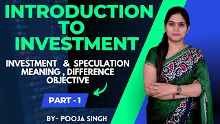 Introduction to Investment  Meaning  Objective  Process  Speculation  BBA  BCom  MBA [upl. by Nalniuq]