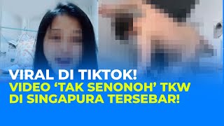 Video Viral TikTok Tanpa Sensor 5 Menit 47 Detik Di Duga TKW Singapura [upl. by Olleina]