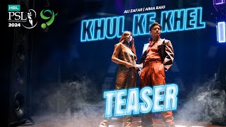 Khul Ke Khel HBLPSL9 Anthem Teaser  Ali Zafar  Aima Baig KhulKeKhel [upl. by Ardnusal]