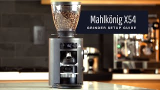 Mahlkönig X54 Home Coffee Grinder Setup Guide [upl. by Jody825]