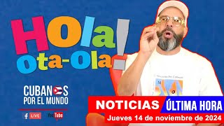 Alex Otaola en vivo últimas noticias de Cuba  Hola OtaOla jueves 14 de noviembre de 2024 [upl. by Limak]