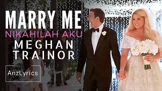 MARRY ME LYRICS  LIRIK TERJEMAHAN INDONESIA  MEGHAN TRAINOR [upl. by Wilden]