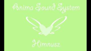 Anima Sound System  Himnusz [upl. by Arikahc]