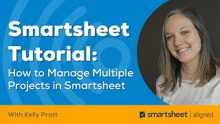 Smartsheet Tutorial How to Manage Multiple Projects in Smartsheet [upl. by Diamond]