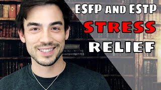 Stress and Personality Type ESFP and ESTP [upl. by Ennovy]