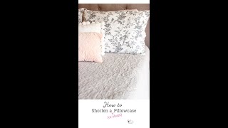 How to Shorten a Pillowcase or Sham the Quick and Easy Way [upl. by Dyob]