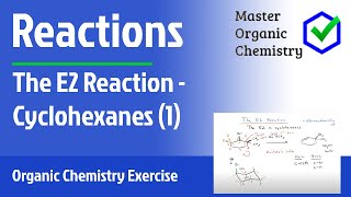 The E2 Reaction  Cyclohexanes 1 [upl. by Ancier943]