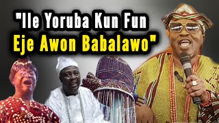 quotIle Yoruba Kun Fun Eje Awon BabalawoquotOluwo Of Iwo Tun So Agbako Oro Si Awon Aborisa Lori Olohun Kan [upl. by Ihsakat429]