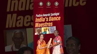 Padma Awards Spotlight India’s Dance Maestros [upl. by Hurleigh]