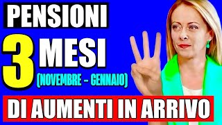 PENSIONI 3 MESI DI AUMENTI IN ARRIVO 👉 NOVEMBRE DICEMBRE E GENNAIO ECCO LE NOVITÀ ✅💰 [upl. by Laehcym815]