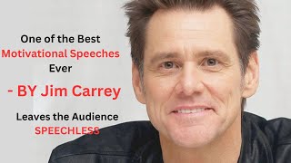 Jim Carrey Leaves the Audience SPEECHLESS  One of the Best Motivational Speeches Ever [upl. by Yralih437]