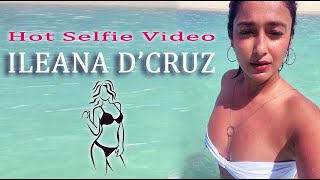 Ileana DCruz Hot Selfie Video 2022 ileana [upl. by Odom242]