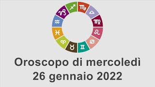 Oroscopo di mercoledì 26 gennaio 2022 [upl. by Baumbaugh977]