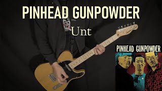 PINHEAD GUNPOWDER  Unt  GUITAR COVER [upl. by Nosnev934]