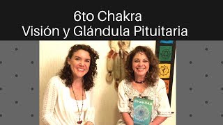 6to Chakra  Visión y Glándula Pituitaria Marián de Llaca [upl. by Elkraps]