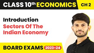 Sectors of The Indian Economy  Introduction  Class 10 Economics Chapter 2 202324 [upl. by Nuli]