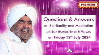 Q amp A on Spirituality amp Meditation with Sant Rajinder Singh Ji Maharaj  July 12 2024 [upl. by Soutor]