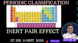 INERT PAIR EFFECT II PERIODIC CLASSIFICATION OF ELEMENTS CLASS 11 CHEMISTRY [upl. by Aiykan]