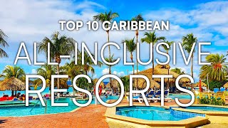 Top 10 AllInclusive Resorts In The CARIBBEAN  2023 Travel Guide [upl. by Adley]