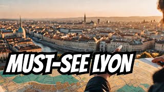 Exploring Lyon Top 10 MustSee Spots for Your Trip to France [upl. by Ahseym]