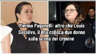 Pierina Paganelli altro che Louis Dassilva il dna colloca due donne sulla scena del crimine [upl. by Anisor]