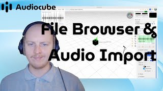 File Browser amp Audio Import  Audiocube Tutorial [upl. by Featherstone]