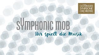 Symphonic Mob  Göttinger Symphonie Orchester [upl. by Longawa]