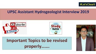 UPSC Assistant Hydrogeologist Interview 2019 Important Topics to be revised properly [upl. by Wiencke192]