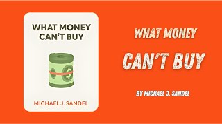 What Money Cant Buy By Michael J Sandel [upl. by Lundberg]