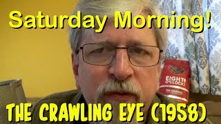 Saturday Morning 11  The Crawling Eye 1958 [upl. by Bartram]