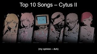 Cytus II  Top 10 Songs [upl. by Aerdnad]