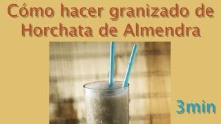 Como hacer granizado de horchata de almendra casero 3min [upl. by Cicenia295]