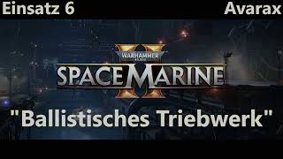 quotBallistisches Triebwerkquot  Einsatz 6  Koop  Space Marine 2 [upl. by Anatak]