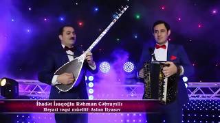 Rehman Cebrayilli amp İbadet İsaqoglu  Heyati reqsi official [upl. by Aiela]