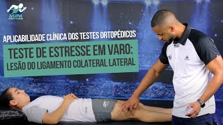 TESTE DE ESTRESSE EM VARO  LESÃO DO LIGAMENTO COLATERAL LATERAL LCL DO JOELHO [upl. by Gould]