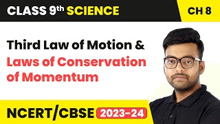 Third Law of Motion and Laws of Conservation of Momentum  Class 9 Science Chapter 8 [upl. by Onairelav]