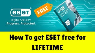 How to Get ESET Free For Lifetime 100 [upl. by Lallage]