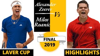 Alexander Zverev v Milos Raonic EPIC Showdown  Laver Cup 2019 Final Match Highlights [upl. by Hgielanna335]