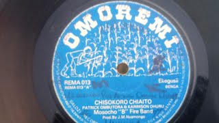 MOSOCHO FIREquot BquotBANDCHISOKORO CHIAITO BY PATRICK OMBUTORA amp KARRIMSON OURUOMOREMI 13 SIDE A [upl. by Conroy]