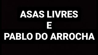 ASAS LIVRES E PABLO DO ARROCHA  AS SELECIONADAS [upl. by Namreg]