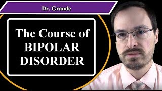 The Course of Bipolar Disorder [upl. by Nyrhtakyram506]